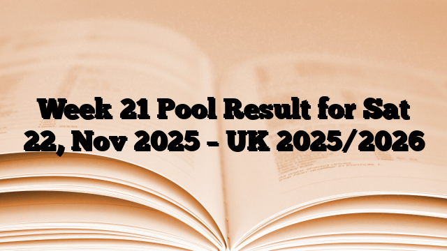 Week 21 Pool Result for Sat 22, Nov 2025 – UK 2025/2026